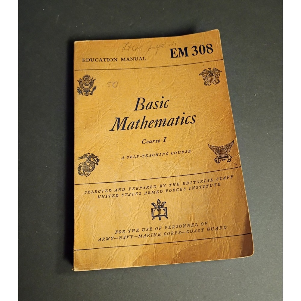 EM 308 Basic Mathematics Course I Education Manual Self-Teaching Booklet WWII US